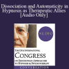 [Audio Download] IC19 Fundamentals of Hypnosis 05 - Dissociation and Automaticity in Hypnosis as Therapeutic Allies - Michael Yapko