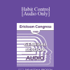 [Audio Download] IC80 General Session 03 - Habit Control - T.E.A. von Dedenroth