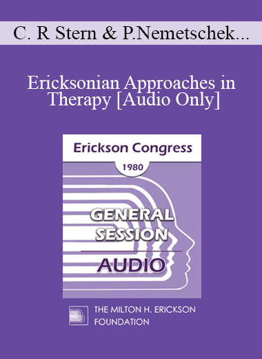 [Audio Download] IC80 General Session 15 - Ericksonian Approaches in Therapy - Charles R Stern