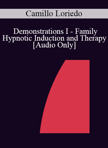 [Audio Download] IC92 Workshop 13a - Demonstrations I - Family Hypnotic Induction and Therapy - Camillo Loriedo