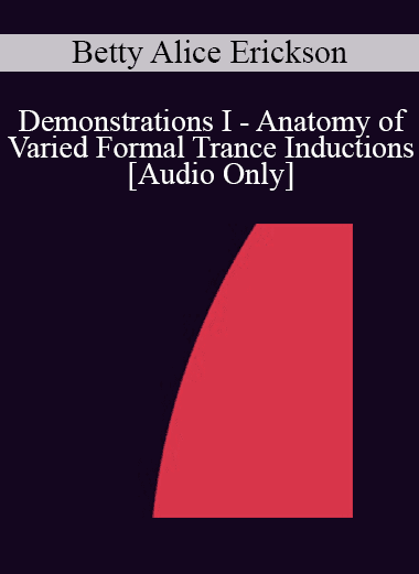 [Audio Download] IC92 Workshop 13b - Demonstrations I - Anatomy of Varied Formal Trance Inductions - Betty Alice Erickson
