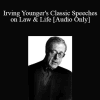 [Audio Download] Irving Younger's - Classic Speeches on Law & Life