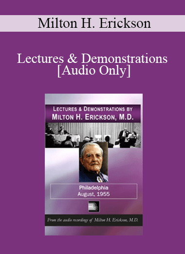 [Audio Download] Lectures & Demonstrations by Milton H. Erickson