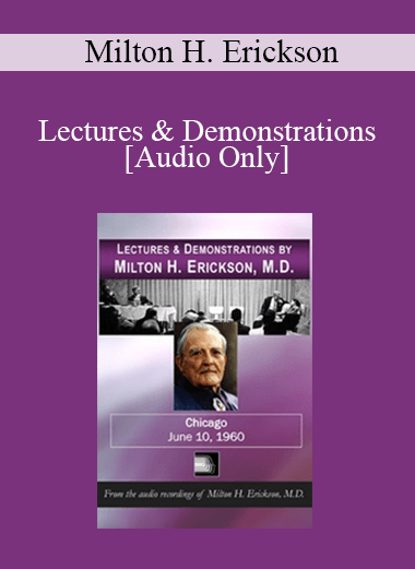 [Audio Download] Lectures & Demonstrations by Milton H. Erickson