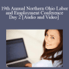 19th Annual Northern Ohio Labor and Employment Conference - Day 2