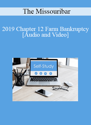 The Missouribar - 2019 Chapter 12 Farm Bankruptcy