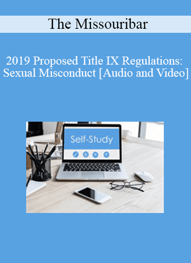 The Missouribar - 2019 Proposed Title IX Regulations: Sexual Misconduct