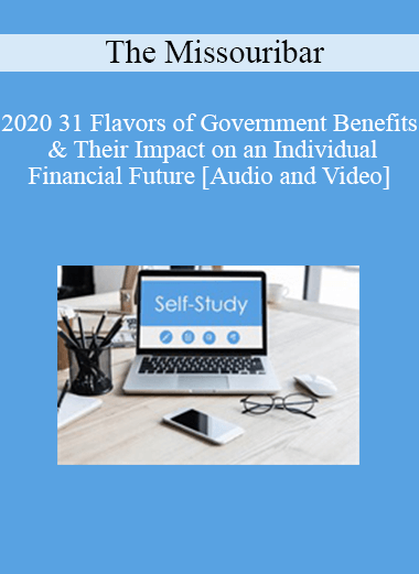 The Missouribar - 2020 31 Flavors of Government Benefits & Their Impact on an Individual Financial Future