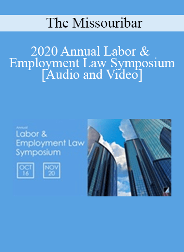 The Missouribar - 2020 Annual Labor & Employment Law Symposium