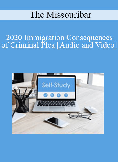 The Missouribar - 2020 Immigration Consequences of Criminal Plea