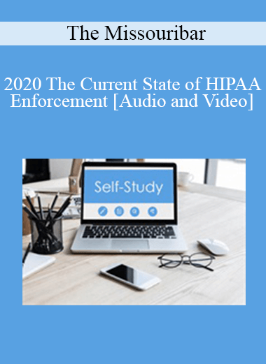 The Missouribar - 2020 The Current State of HIPAA Enforcement