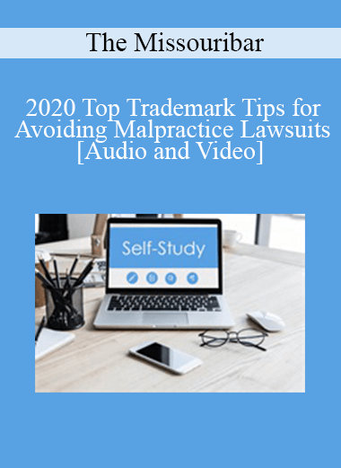The Missouribar - 2020 Top Trademark Tips for Avoiding Malpractice Lawsuits