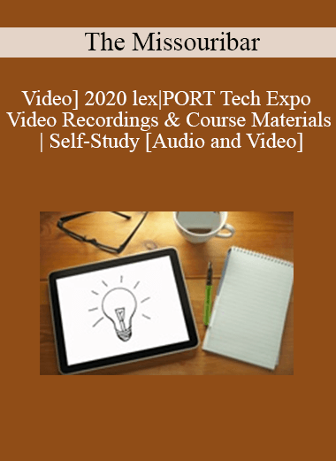 The Missouribar - 2020 lex|PORT Tech Expo Video Recordings & Course Materials | Self-Study