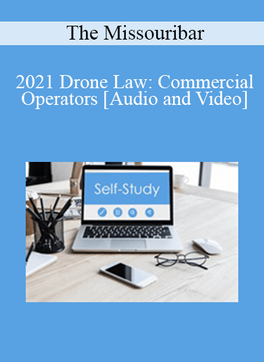 The Missouribar - 2021 Drone Law: Commercial Operators
