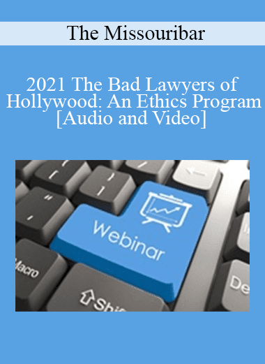The Missouribar - 2021 The Bad Lawyers of Hollywood: An Ethics Program