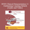 BT03 Clinical Demonstration 11 - Outframing Limiting Beliefs - Robert Dilts