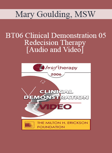 BT06 Clinical Demonstration 05 - Redecision Therapy - Mary Goulding