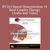 BT10 Clinical Demonstration 10 - Brief Couples Therapy - Jon Carlson