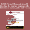BT10 Clinical Demonstration 12 - Eliciting the Internal Sequence of a Problem in Detail: Live Demonstration of Therapy - Steve Andreas