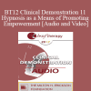 BT12 Clinical Demonstration 11 - Hypnosis as a Means of Promoting Empowerment - Michael Yapko