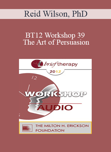 BT12 Workshop 39 - The Art of Persuasion: Changing the Mind on OCD - Reid Wilson