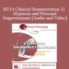 BT14 Clinical Demonstration 11 - Hypnosis and Personal Empowerment - Michael Yapko