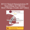 BT16 Clinical Demonstration 09 - Storytelling for Effective Brief Therapy - Bill O’Hanlon