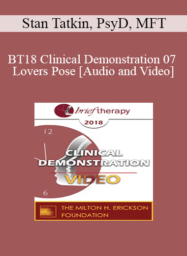 BT18 Clinical Demonstration 07 - Lovers Pose - Stan Tatkin