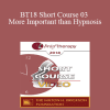 BT18 Short Course 03 - More Important than Hypnosis: Applying David Burns