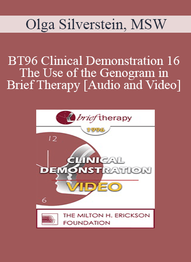 BT96 Clinical Demonstration 16 - The Use of the Genogram in Brief Therapy - Olga Silverstein