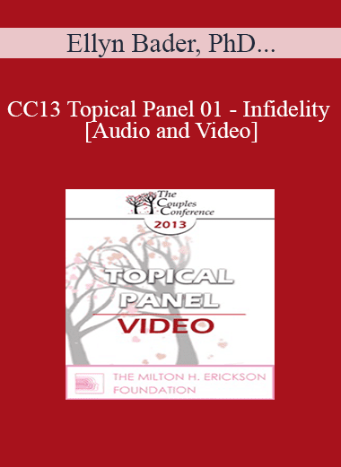 CC13 Topical Panel 01 - Infidelity - Ellyn Bader