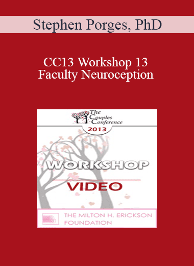 CC13 Workshop 13 - Faculty Neuroception: How Trauma Distorts Perception and Displaces Spontaneous Social Behaviors with Defensive Reactions - Stephen Porges