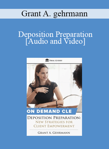 Trial Guides - Deposition Preparation: New Strategies for Client Empowerment