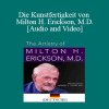 Herbert S. Lustig & Milton H. Erickson - Die Kunstfertigkeit von Milton H. Erickson