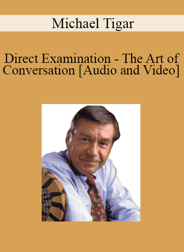 Michael Tigar - Direct Examination - The Art of Conversation