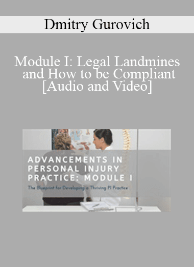 Dmitry Gurovich - Module I: Legal Landmines and How to be Compliant