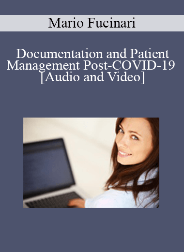 Documentation and Patient Management Post-COVID-19 with Dr. Mario Fucinari - OnDemand - Originally Recorded June 16