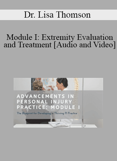 Dr. Lisa Thomson - Module I: Extremity Evaluation and Treatment