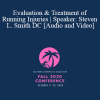 Dr. Steven Lee Smith - Evaluation & Treatment of Running Injuries | Speaker: Steven L. Smith DC