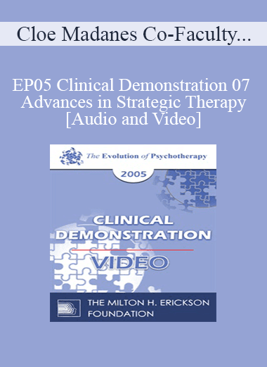 EP05 Clinical Demonstration 07 - Advances in Strategic Therapy - Cloe Madanes Co-Faculty: Anthony Robbins
