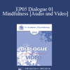 EP05 Dialogue 01 - Mindfulness - Marsha Linehan