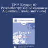 EP05 Keynote 02 - Psychotherapy as Consciousness Adjustment - Mary Catherine Bateson
