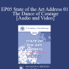 EP05 State of the Art Address 01 - The Dance of Courage: Rising Above Anxiety