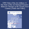 EP05 State of the Art Address 11 - The State of the Art Rational Emotive Behavior Therapy in the Twenty-First Century - Albert Ellis