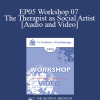 EP05 Workshop 07 - The Therapist as Social Artist: Innovative Strategies for Human and Social Transformation in a Time of Whole System Transition - Jean Houston