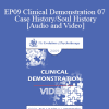 EP09 Clinical Demonstration 07 - Case History/Soul History - James Hillman