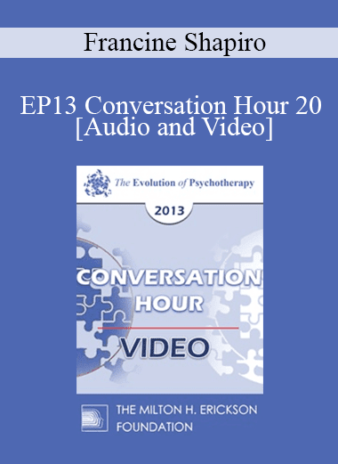 EP13 Conversation Hour 20 - Francine Shapiro