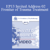 EP13 Invited Address 02 - Frontier of Trauma Treatment - Bessel van der Kolk