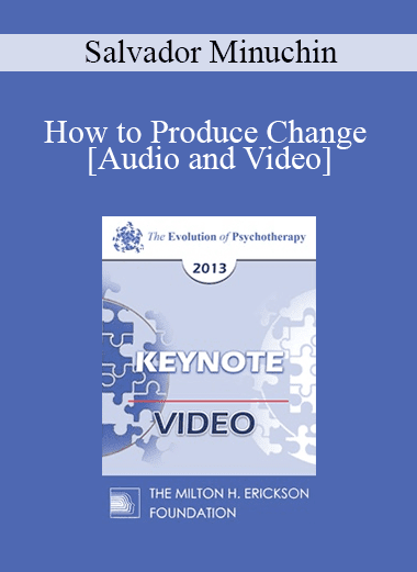 EP13 Invited Keynote 03 - How to Produce Change - Salvador Minuchin