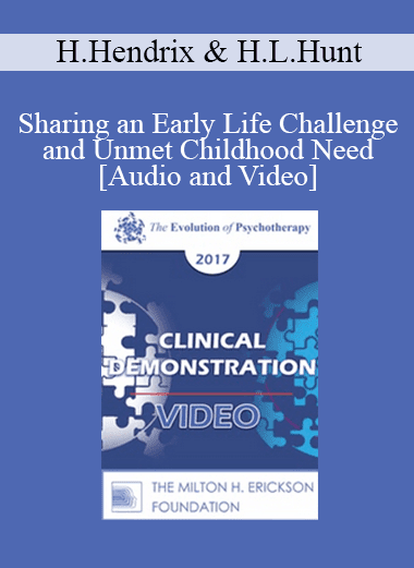 EP17 Clinical Demonstration 02 - Sharing an Early Life Challenge and Unmet Childhood Need - Harville Hendrix